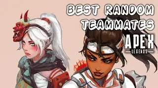 APEX LEGENDS: THE BEST RANDOM TEAMMATES