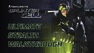 Tom Clancy's Splinter Cell - Improved Walkthrough [1080p60]