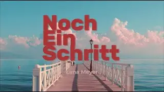 Noch Ein Schritt - Lena Meyer