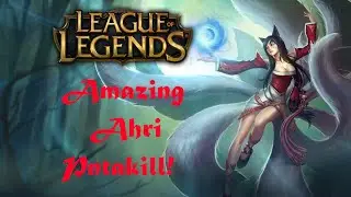 League of Legends:Diamond Ahri amazing 1v5 Pentakill!(patch 5.6)