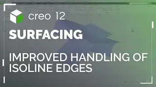 Improved Handling of Isoline Edges for Surface | Creo 12