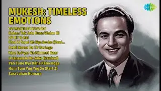 Mukesh Timeless Emotions | Tel Malish Boot Polish | Kahan Tak Jafa | Dil Hi To Hai  | Chal Ri Sajni