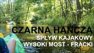#100 Czarna Hańcza - spływ kajakowy Wysoki Most - Frącki