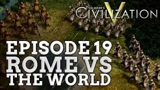 Civilization 5  - S3EP19 - ROME VS THE WORLD