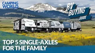 Top Single-Axle Family Travel Trailers | RV Buying Guide