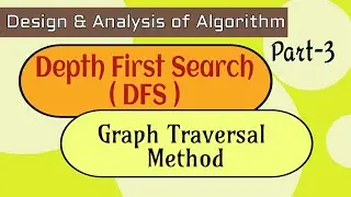 Depth First Search (DFS) with Example-Graph Traversal Method | Design and Analysis of Algorithm