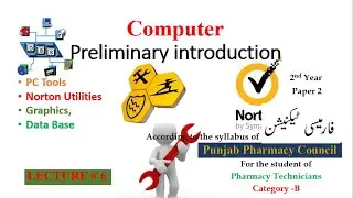 Lecture 6 | PC Tools, Norton Utilities, Graphics & Database | Pharmacy Technician
