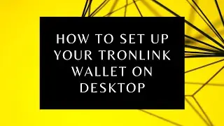 How To Set Up Your Tronlink Wallet on Desktop