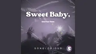 Sweet Baby, One Four Three