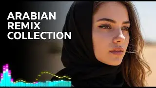 Arabian Remix Collection | Middle East Remix | Arabic Female Vocal Mix 2025 
