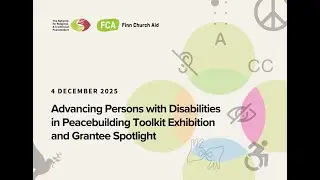 Advancing Persons with Disabilities in Peacebuilding Toolkit Exhibition and Grantee Spotlight