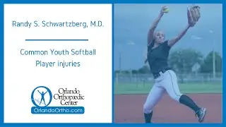 Common Youth Softball Player injuries | Randy S. Schwartzberg, M.D.