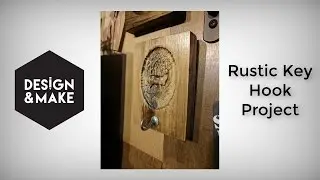 Rustic Key Hook Project | Design & Make