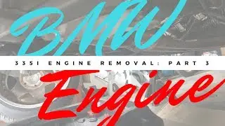 BMW 335i N54 Engine Removal DIY Part 03