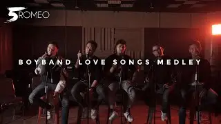5ROMEO - Boyband Love Songs Medley