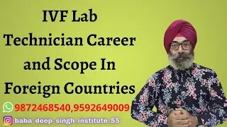 IVF Lab Technician Career and Scope In Foreign Countries....Hindi-9872468540,9592649009