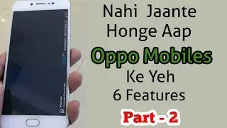 Hidden & Secret features of Oppo A71, Oppo A83, Oppo F5 Youth & Oppo F5