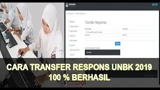CARA MENGGUNAKAN TRANSFER RESPONSE UNBK 2019 100 % BERHASIL