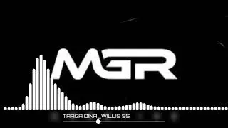 MGR‼️WAYASE_TAAGA DINA_(WILLIS SS)_NALDO REMIXER__2025