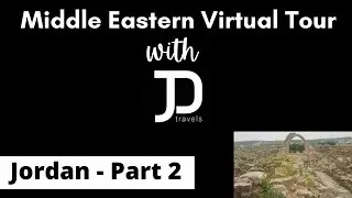 Middle Eastern Virtual Tour - Jordan Part 2