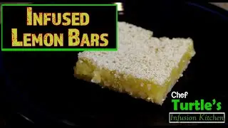 How to make a simple Infused Lemon Bar, Episode 38! Chef Turtle's Infusion Kitchen, Season 3