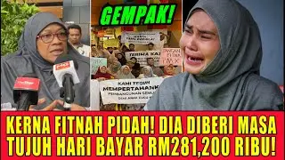 KERNA FITNAH PIDAH! DIA DIBERI MASA TUJUH HARI BAYAR RM281,200 RIBU!