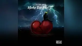 CJ the Great - Make Em Feel It Official Audio