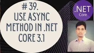 # 39 aync method in .net core | Asp .net core 3.1 tutorials in hindi