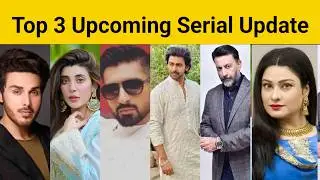 Top 3 Upcoming Serial Update || M media report