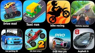 Drive Mad, Asphalt 8,Taxi Run, Vehicle Master,Bike Race,Hill Climb 2, Drift Max pro,Car Parking 3d,