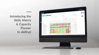 Introducing the Skills Matrix & Capacity Planner by Ability6 (how it works, what it looks like).