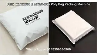 Fully Automatic Multiple Purpose E Commerce Poly Bag Packing Machine for  products and Goods