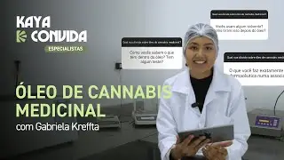 Como é feito o óleo de cannabis medicinal? com Santa Cannabis | Kaya Convida Especialistas