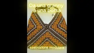 Borsa a uncinetto con granny – Parte 2: montaggio e forme possibili