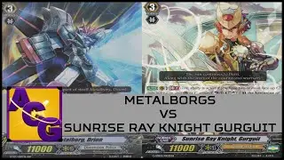 Awesome Card Fights: Metalborgs VS Sunrise Ray Knight Gurguit