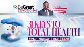 BeGreat Devotional | 31 Keys to Total Health | 9th Oct 2025 |   #gic #BeGreatDevotion #YemiDavids