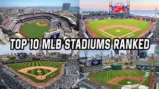 Top 10 MLB Baseball Stadiums, Ranked: 2023 edition