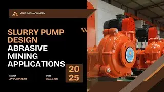 Slurry Pump Design for Abrasive Mining Applications - AN PUMP