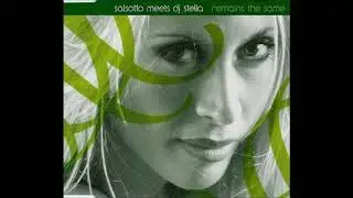 Salsotto meets DJ Stella  - Remains The Same CJ Stone Edit 2003