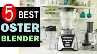Best Oster Blender 2024-2025 🏆 Top 5 Best Oster Blender Reviews