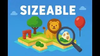 🌳🦁🔍🎈 МЕНЯЙ РАЗМЕРЫ &mdash; МЕНЯЙ МИР [SIZEABLE]