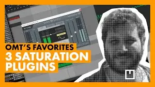 OMT's Favorites - 3 Saturation Plugins