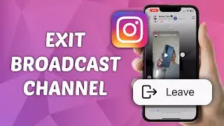 How to Exit Broadcast Channel on Instagram
