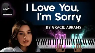 I Love You, I'm Sorry by Gracie Abrams (EXTENDED VERSION) piano cover + sheet music & lyrics