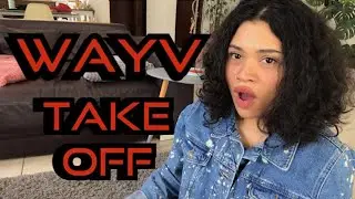 WayV 威神V '无翼而飞 (Take Off)' MV | REACTION!!