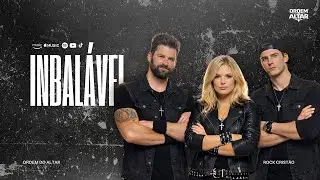 Inabalável | Ordem do Altar – Official Music (Rock Cristão)