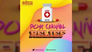 Private Ryan Presents Post Carnival Relief 2018