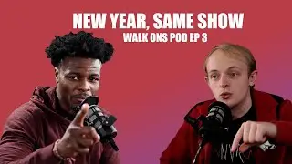 NEW YEAR, SAME SHOW - WALKONS POD EP 3