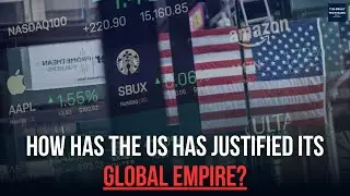 How has the US Has Justified Its Global Empire? ft. Daniel