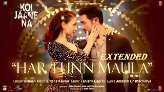 Har Funn Maula (Extended) - Koi Jaane Na | Aamir Khan, Elli A | Rohaan Arjun, Neha Kakkar, Tanishk B